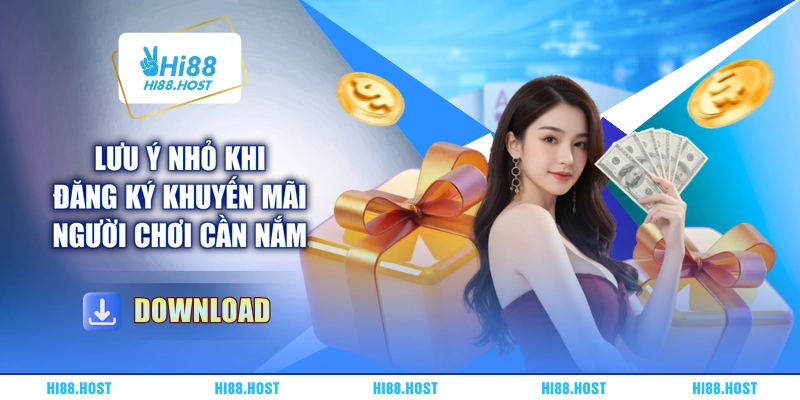 Lưu ý nhỏ khi đăng ký khuyến mãi người chơi cần nắm Lưu ý nhỏ khi đăng ký khuyến mãi người chơi cần nắm