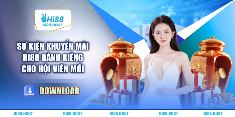 Sự kiện khuyến mãi HI88 dành riêng cho hội viên mới Sự kiện khuyến mãi HI88 dành riêng cho hội viên mới