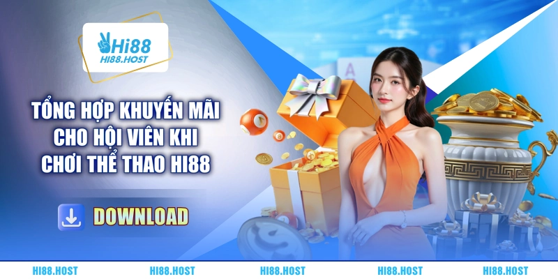 Tổng hợp khuyến mãi cho hội viên khi chơi Thể Thao HI88 Tổng hợp khuyến mãi cho hội viên khi chơi Thể Thao HI88